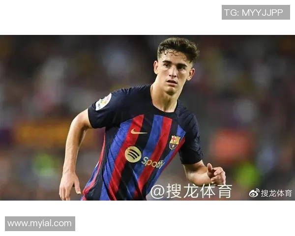 加维的崛起与未来发展：从青年才俊到足球明星的成长之路